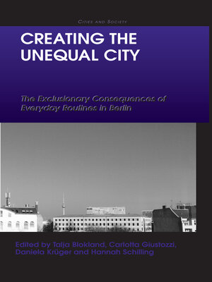 cover image of Creating the Unequal City